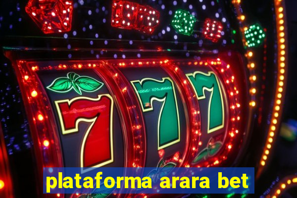 plataforma arara bet